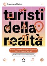 Turisti della realtà. Inchiesta sui social network e la società dell'iperspettacolo