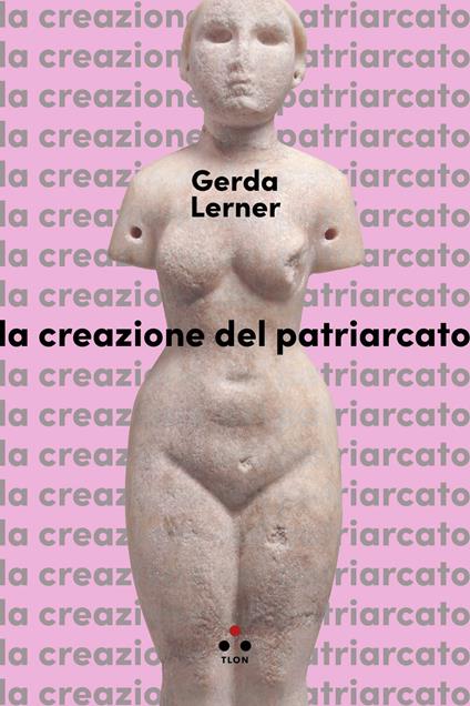 La creazione del patriarcato - Gerda Lerner - copertina