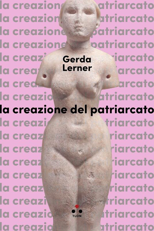 La creazione del patriarcato - Gerda Lerner - copertina
