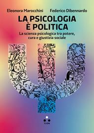La psicologia è politica. La scienza psicologica tra potere, cura e giustizia sociale
