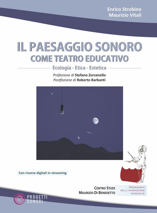 Il paesaggio sonoro come teatro educativo. Con Contenuto digitale per accesso online - Enrico Strobino,Maurizio Vitali - copertina