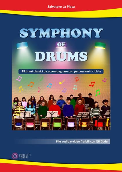 Symphony of drums. 18 brani classici da accompagnare con percussioni riciclate. Con QR code per file audio - Salvatore La Placa - copertina