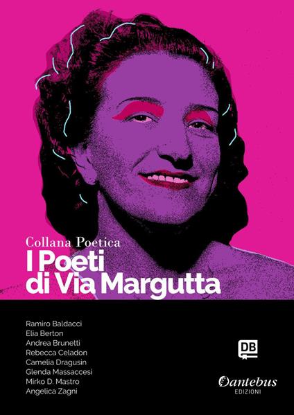 I poeti di Via Margutta. Collana poetica. Vol. 114 - Ramiro Baldacci,Elia Berton,Andrea Brunetti,- Camelia Dragusin - ebook