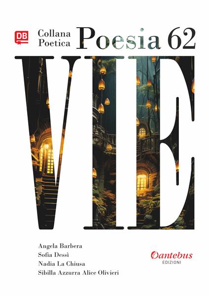 Vie. Collana poetica. Vol. 62 - Angela Barbera,Sofia Dessì,Nadia La Chiusa,Sibilla Azzurra Alice Olivieri - ebook