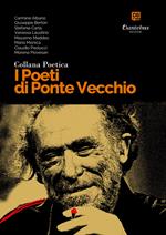 I poeti di Ponte Vecchio. Collana poetica. Vol. 1