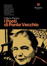 I poeti di Ponte Vecchio. Collana poetica. Vol. 8
