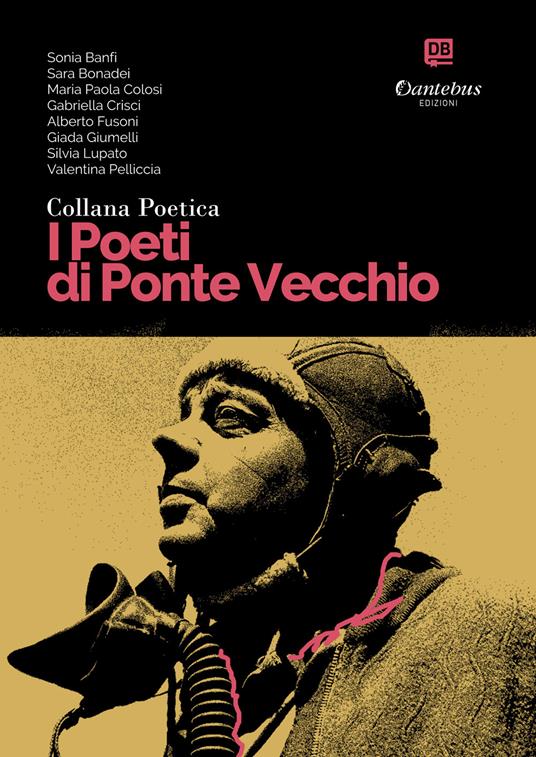 I poeti di Ponte Vecchio. Collana poetica. Vol. 7 - Sonia Banfi,Sara Bonadei,Gabriella Crisci,Alberto Fusoni - ebook