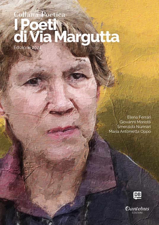 I poeti di Via Margutta. Collana poetica 2024. Vol. 3 - Maria Antonietta Oppo,Elena Ferrari,Giovanni Mariotti,Smeralda Nunnari - ebook