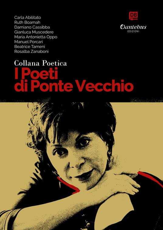 I poeti di Ponte Vecchio. Collana poetica. Vol. 14 - Carlo Abilitato,Maria Antonietta Oppo,Ruth Boamah,Damiano Cassibba - ebook
