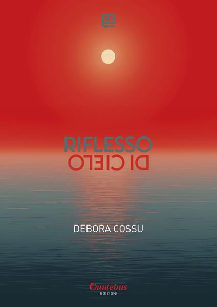 Riflesso di cielo - Debora Cossu - ebook
