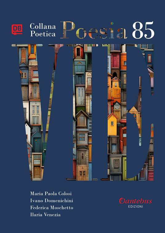 Vie. Collana poetica. Vol. 85 - Maria Paolo Colosi,Ivano Domenichini,Federica Moschetto,Ilaria Venezia - ebook