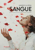 Sangue. Poesie di morte e di vita, di rabbia, d'amore e devozione