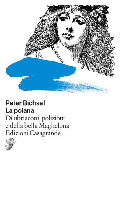 La poiana. Di ubriaconi, poliziotti e della bella Maghelona - Peter Bichsel - copertina