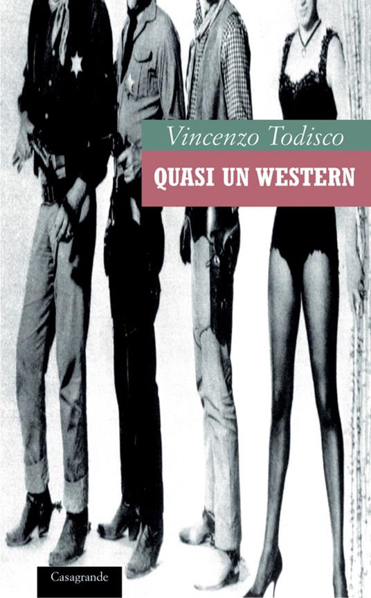 Quasi un western - Vincenzo Todisco - ebook