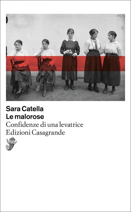 Le malorose. Confidenze di una levatrice - Sara Catella - ebook