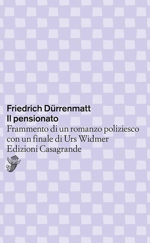 Il pensionato. Frammento di un romanzo poliziesco - Friedrich Dürrenmatt - copertina