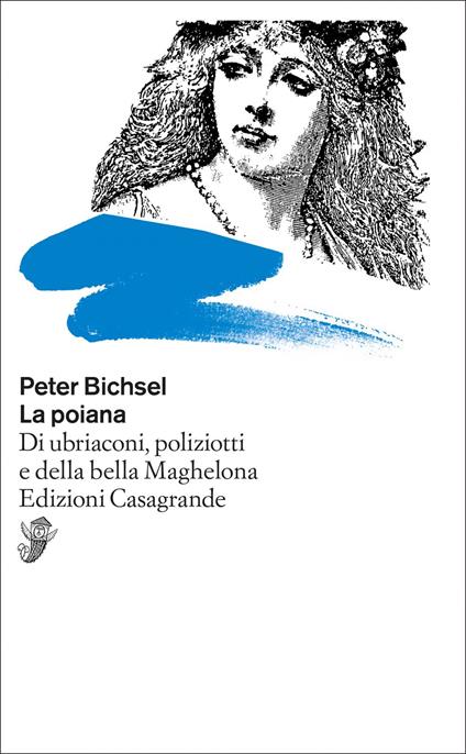 La poiana. Di ubriaconi, poliziotti e della bella Maghelona - Peter Bichsel,Gabriella De' Grandi - ebook