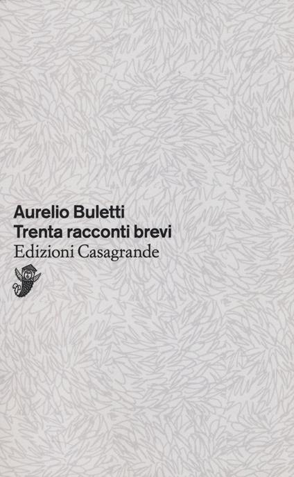 Trenta racconti brevi - Aurelio Buletti - copertina