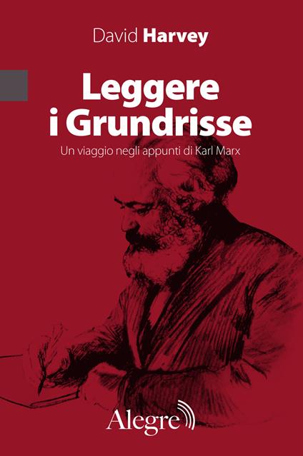 Leggere i Grundrisse. Un viaggio negli appunti di Karl Marx - David Harvey - copertina