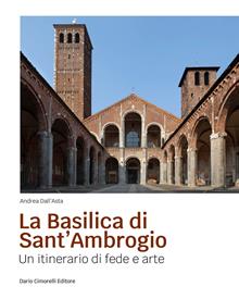 La basilica di sant’Ambrogio. Un itinerario di fede e arte
