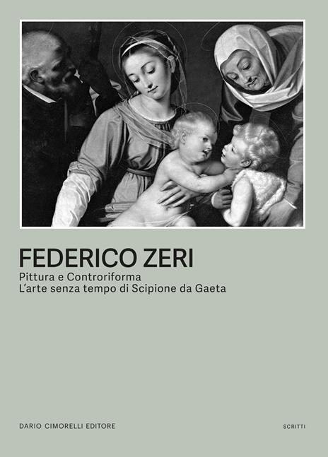 Federico Zeri. Pittura e Controriforma. L’arte senza tempo di Scipione da Gaeta - Federico Zeri - copertina