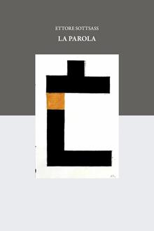 Ettore Sottsass. La parola. Ediz. illustrata