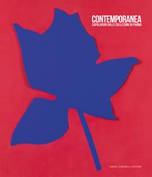 Contemporanea. Capolavori dalle collezioni di Parma. Ediz. illustrata