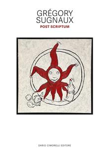 Gregory Sugnaux. Post scriptum. Ediz. illustrata