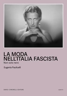 La moda nell'Italia fascista. Non solo nero