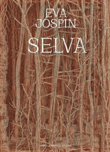 Eva Jospin. Selva. Ediz. italiana e inglese