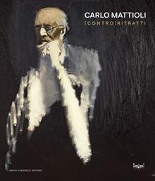 Carlo Mattioli. [Contro]ritratti