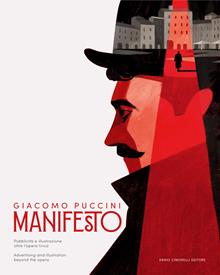 Giacomo Puccini. Manifesto. Pubblicità e illustrazione oltre l'opera lirica. Catalogo dell mostra (Lucca, 13 dicembre 2024-2 marzo 2025).