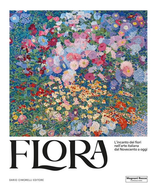 Flora. L’incanto dei fiori nell’arte italiana dal Novecento ad oggi. Ediz. illustrata - copertina