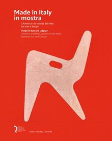 Made in Italy in mostra. L'America e la nascita del mito tra arte e design. Ediz. italiana e inglese