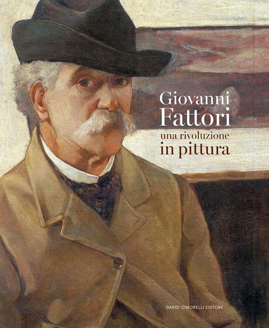 Giovanni Fattori. Una rivoluzione in pittura - copertina