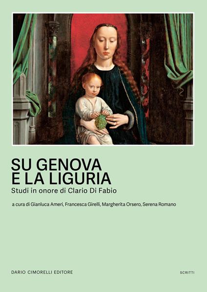 Su Genova e sulla Liguria. Studi in onore di Clario Di Fabio - copertina