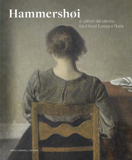 Hammershøi e i pittori del silenzio tra il Nord Europa e l’Italia. Catalogo della mostra (Rovigo, 21 febbraio-29 giugno 2025). Ediz. illustrata - copertina