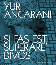 Yuri Ancarani. Si fas est, superare divos. Catalogo della mostra (Roma, 3 luglio-4 novembre 2024). Ediz. italiana e inglese