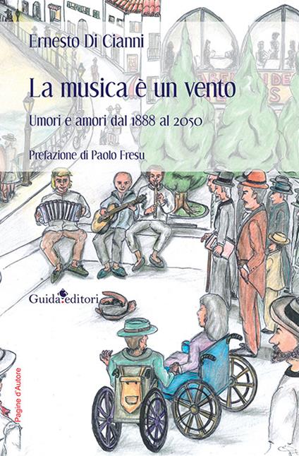 La musica è un vento. Umori e amori dal 1888 al 2050 - Ernesto Di Cianni - copertina