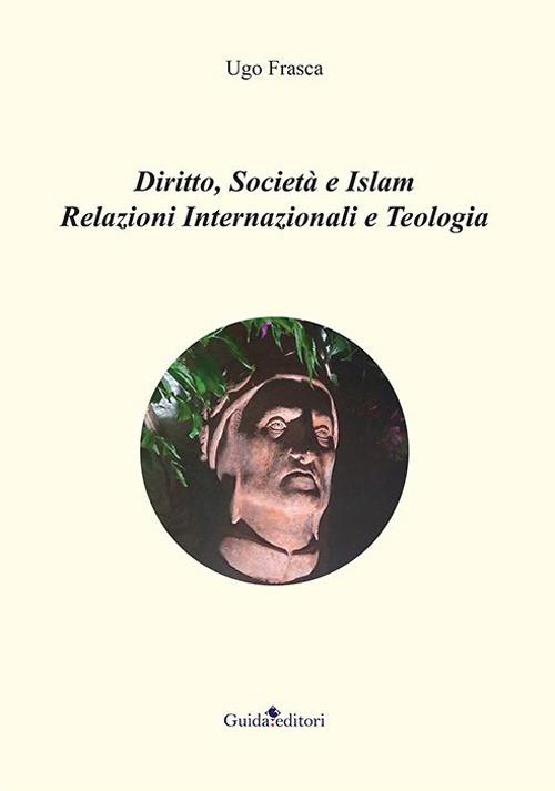Diritto, società e Islam. Relazioni internazionali e teologia - Ugo Frasca - copertina