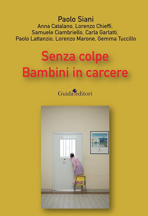Senza colpe. Bambini in carcere - Paolo Siani - copertina