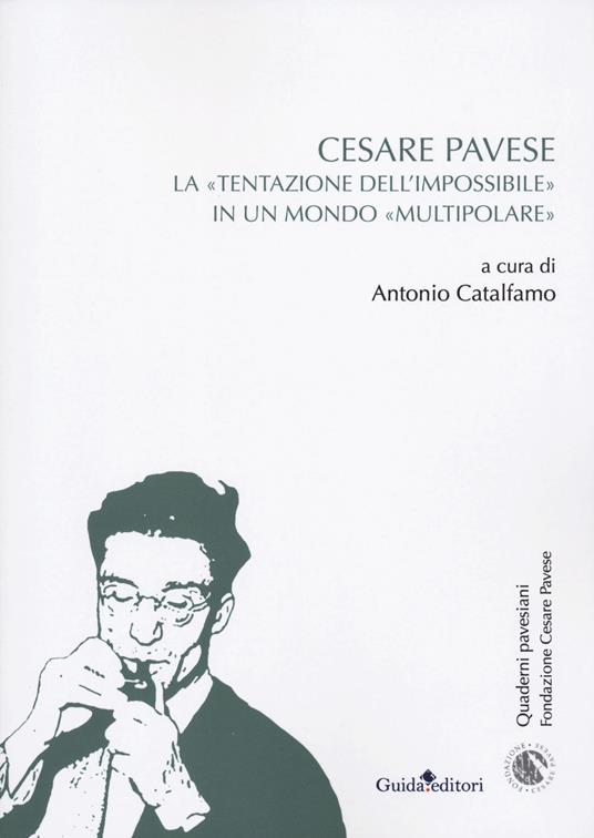 Cesare Pavese. La «tentazione dell'impossibile» in un mondo «multipolare» - copertina