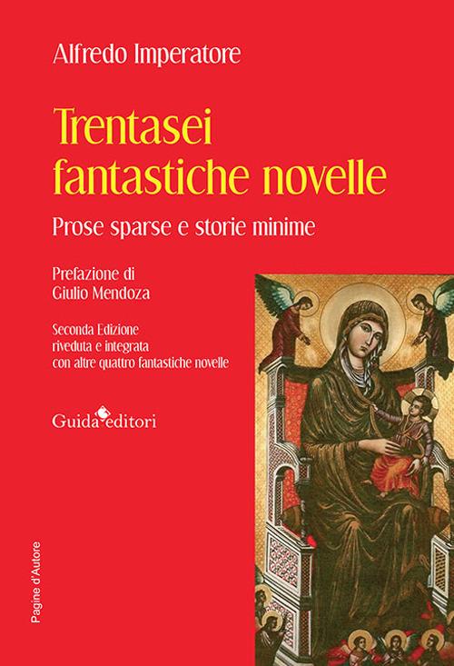 Trentasei fantastiche novelle. Prose sparse e storie minime. Con altre quattro fantastiche novelle - Alfredo Imperatore - copertina