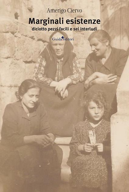 Marginali esistenze. Diciotto pezzi facili e sei interludi - Amerigo Ciervo - copertina