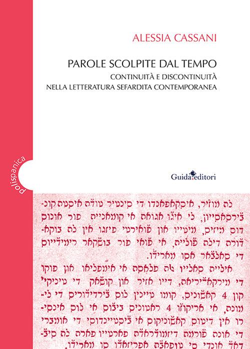 Parole scolpite dal tempo. Continuità e discontinuità nella letteratura sefardita contemporanea - Alessia Cassani - copertina