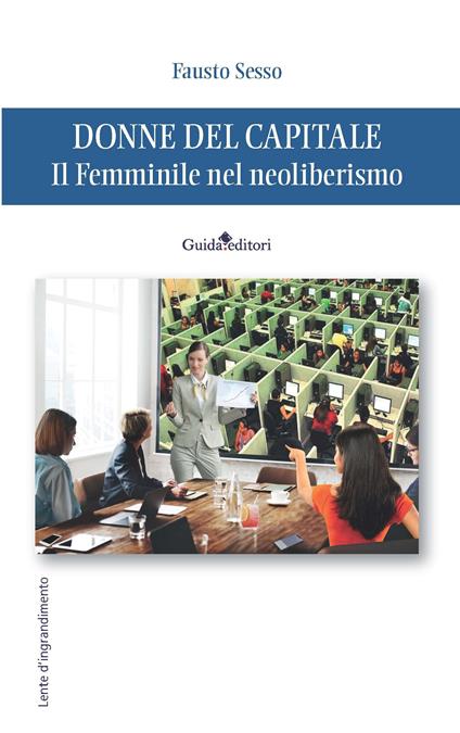 Donne del capitale. Il Femminile nel neoliberismo - Fausto Sesso - copertina