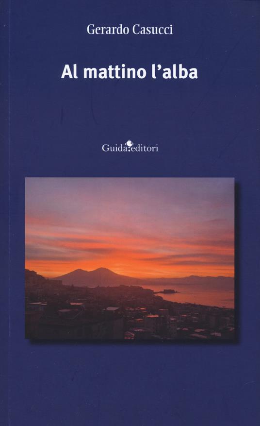 Al mattino l'alba - Gerardo Casucci - copertina
