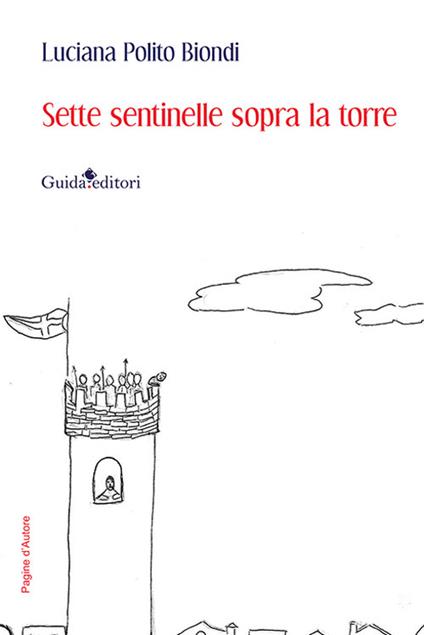 Sette sentinelle sopra la torre - Luciana Polito Biondi - copertina