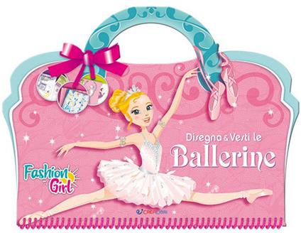 Disegna e vesti le ballerine. Fashion girl. Ediz. a colori. Ediz. a spirale - Lili Chantilly - copertina