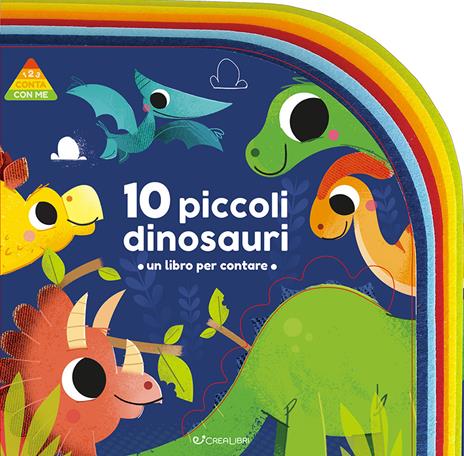 10 piccoli dinosauri. 1 2 3 conta con me. Ediz. a colori - copertina